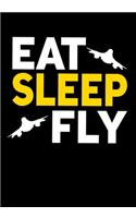 Eat Sleep Fly