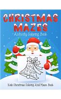Christmas Mazes Activity Coloring Book Kids Christmas Coloring And Maze Book
