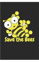 Save the Bees: Save the Bees Notebook or Gift for beekeeper with 110 cursivepaper Pages in 6"x 9" beekeeper journal for Gift Notebook