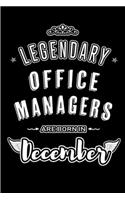 Legendary Office Managers are born in December: Blank Lined profession Journal Notebooks Diary as Appreciation, Birthday, Welcome, Farewell, Thank You, Christmas, Graduation gifts. for workers & f