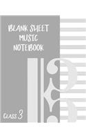 Blank Sheet Music Composition Manuscript Staff Paper Art Music CLASS 3 Notebook Grey Cover: Sheet Music Notebook / Journal Gift, 100 Pages, 8x10, Soft Cover, Matte Finish