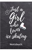 Just a Girl Who Loves Ice Skating Notizbuch