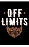 Off Limits: Beard gifts funny, gifts for brother with beards, bearded men gifts 6x9 Journal Gift Notebook with 125 Lined Pages