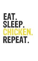Eat Sleep Chicken Repeat Best Gift for Chicken Fans Notebook A beautiful
