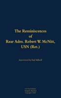 The Reminiscences of Rear Adm. Robert W. McNitt, USN (Ret.): 1915-2012