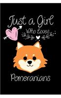 Just a Girl Who Loves Pomeranians: Journal (Diary, Notebook) for Pomeranian Lovers and Dog Owners