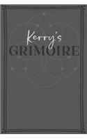 Kerry's Grimoire: Personalized Grimoire / Book of Shadows (6 x 9 inch) with 110 pages inside, half journal pages and half spell pages.