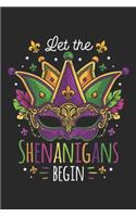 Let The Shenanigans Begin: Mardi Gras Costume Let The Shenanigans Begin Mask Journal/Notebook Blank Lined Ruled 6x9 100 Pages