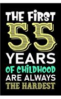 The First 55 Years Of Childhood Are Always The Hardest