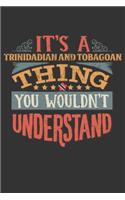 It's A Trinidadian And Tobagoan Thing You Wouldn't Understand: Trinidad & Tobago Notebook Journal 6x9 Personalized Gift For It's A Trinidadian And Tobagoan Thing You Wouldn't Understand Lined Paper