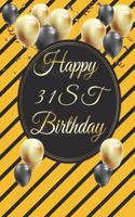 Happy 31st Birthday: 31st Birthday Gift / Journal / Notebook / Diary / Unique Greeting & Birthday Card Alternative