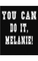 You Can Do It, Melanie!