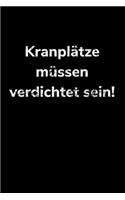 Kranplätze müssen verdichtet sein!: Kalender Notizbuch A5
