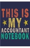 This Is My Accountant Notebook