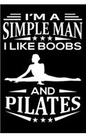 I'm A Simple Man I Like Boobs And Pilates