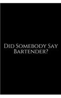 Did Somebody Say Bartender ?: Record the Most Important Details Everything From Name, Creator, Rating, Glassware, Garnish, ... Diary Cocktail Organizer). A classy black and gold 