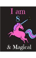 I am 8 & Magical! A Happy Birthday Activity Notebook and Journal for Writing and Drawing