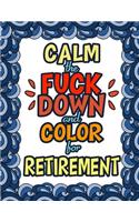 Calm The Fuck Down & Color For Retirement