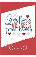 Snowflakes Are Kisses From Heaven: Funny and Cute Secret Santa Gag Gift With -Snowflakes Are Kisses From Heaven- On The Cover - Blank Lined Notebook Journal - Novelty Christmas Gift U