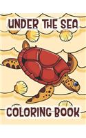 Under The Sea Coloring Book: Marine Life Animals Of The Deep Ocean and Tropics
