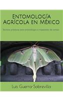 Entomología Agrícola en México: Técnicas prácticas para entomólogos e inspectores de campo