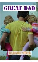 Great Dad: How to Be a Great Dad: 17 Tips for Fatherhood