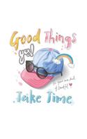 Good things take time: Good things take time on white cover (8.5 x 11) inches 110 pages, Blank Unlined Paper for Sketching, Drawing, Whiting, Journaling & Doodling(3 Good Things Take Time on White Sketchbook)