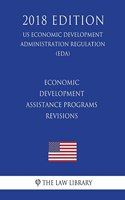 Economic Development Assistance Programs - Revisions (US Economic Development Administration Regulation) (EDA) (2018 Edition)