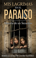 Mis Lagrimas en el Paraiso