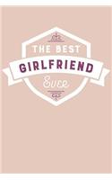 The Best Girlfriend Ever: (Friends and Family Notebooks)