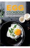 Egg Cookbook: Easy & Delicious Egg Recipes for Any Time of Day