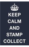 Keep Calm and Stamp Collect: Blank Ruled Lined Composition Notebook
