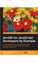 ArcGIS for JavaScript Developers by Example