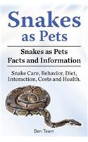 Snakes as Pets. Snakes as Pets Facts and Information. Snake Care, Behavior, Diet, Interaction, Costs and Health.