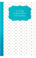 30 Things to Write about in December