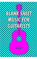 Blank Sheet Music For Guitarists