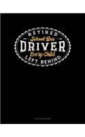 Retired School Bus Driver Every Child Left Behind: Two Column Ledger(1206 Two Column Ledger)