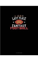 I Got Last Place in Fantasy Football: 3 Column Ledger(881 3 Column Ledger)