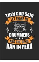 Then God Said, Let There Be Drummers, and the Devil Ran in Fear