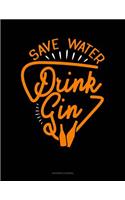 Save Water Drink Gin: Accounts Journal