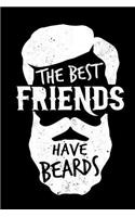 The Best Friends Have Beards