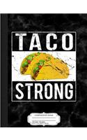 Taco Strong Composition Notebook: College Ruled 93/4 X 71/2 100 Sheets 200 Pages for Writing