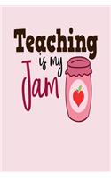 Teaching Is My Jam: 6x9, 120-Page Lined Notebook