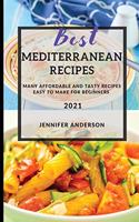 Best Mediterranean Recipes: Many Affordable and Tasty Recipes Easy to Make for Beginners