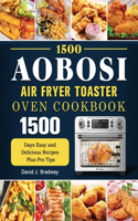 1500 Aobosi Air Fryer Toaster Oven Cookbook