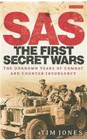 SAS: The First Secret Wars: The Unknown Years of Combat &amp;amp; Counter-Insurgency