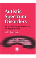 Autistic Spectrum Disorders: An Introductory Handbook for Practitioners
