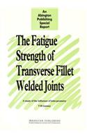 The Fatigue Strength of Transverse Fillet Welded Joints