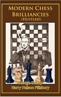 Modern Chess Brilliancies (Hustled)