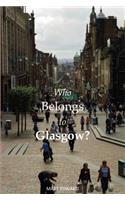 Who Belongs to Glasgow?